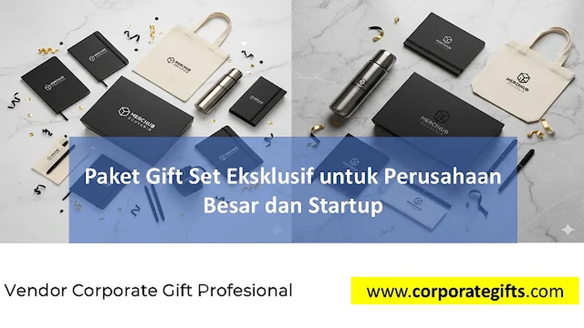 Paket Gift Set Eksklusif untuk Perusahaan Besar dan Startup - CorporateGifts.ID
